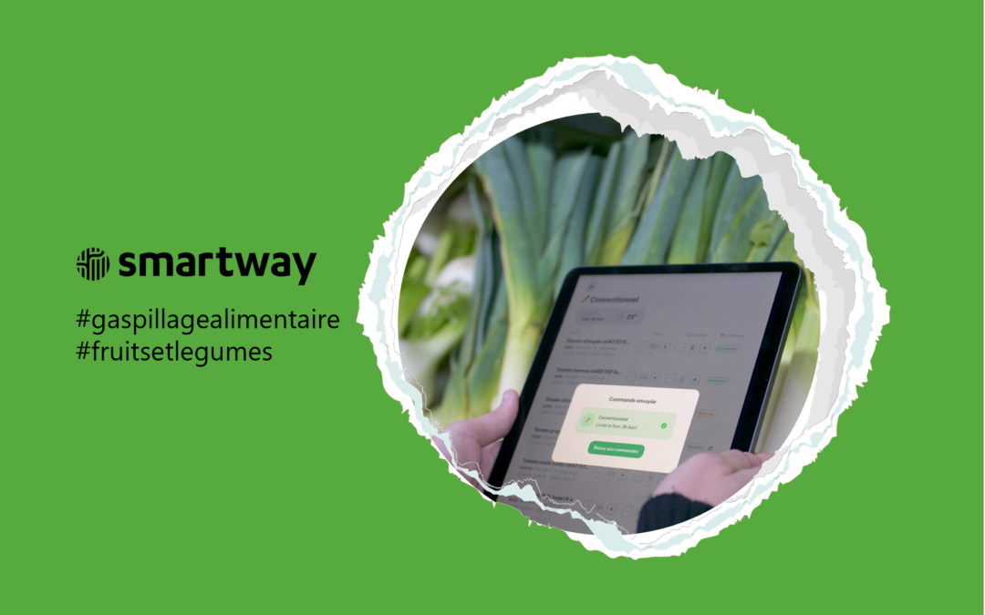 Smartway réinvente la commande des fruits & légumes et lance le « Fresh Operating System » pour limiter le gaspillage alimentaire et atteindre la commande parfaite