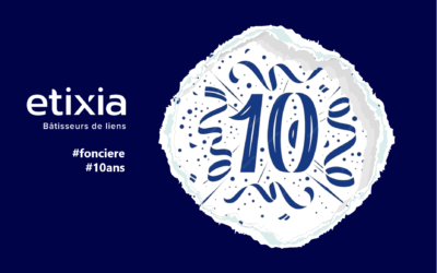 etixia, la société immobilière à l’ADN commerçant, fête ses 10 ans