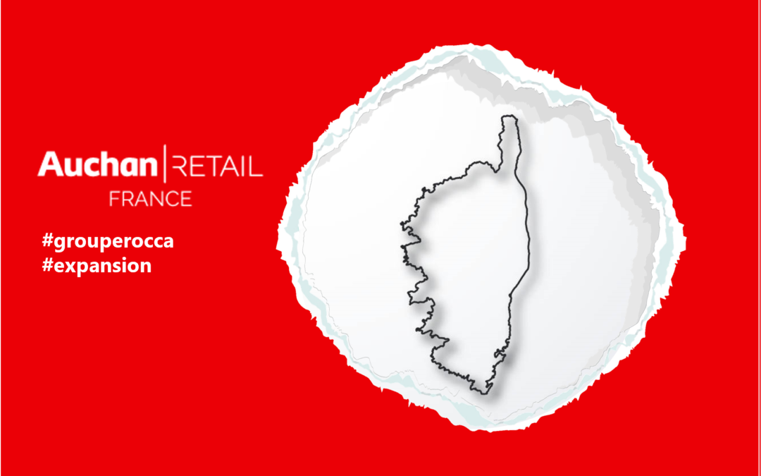 Auchan renforce son partenariat avec le Groupe Rocca via la reprise par ce dernier de 18 magasins Casino en Corse