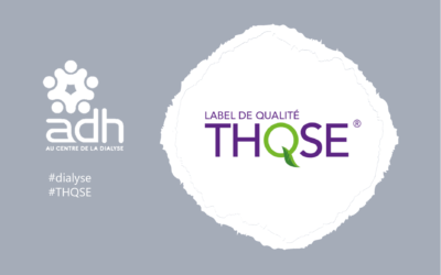 L’ADH devient le premier établissement de santé spécialisé en dialyse labellisé Très Haute Qualité Sanitaire Sociale et Environnementale (THQSE)