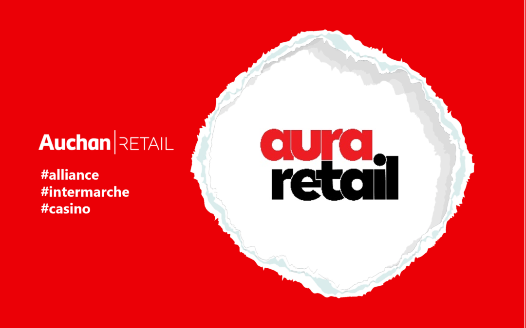 Création de l’alliance Aura Retail : Intermarché, Auchan, et Casino organisent leur partenariat de long terme aux achats