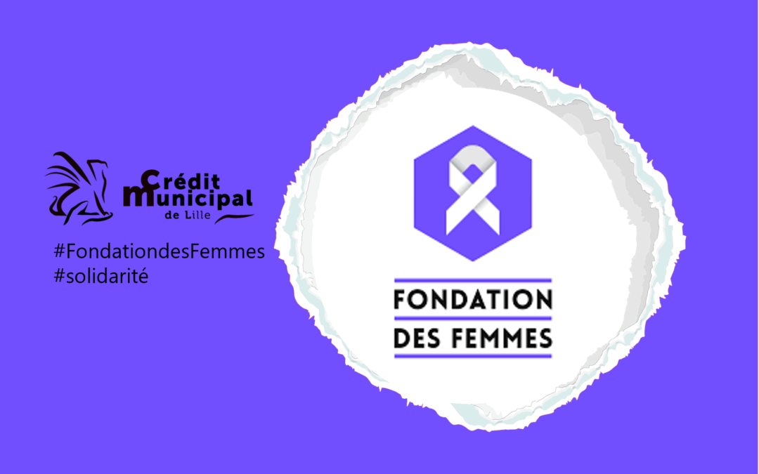 Le Crédit Municipal de Lille organise une vente aux enchères caritative  au profit de la Fondation des Femmes