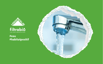 Leroy Merlin et Filtrabio s’associent pour redonner plaisir et confiance à boire l’eau du robinet