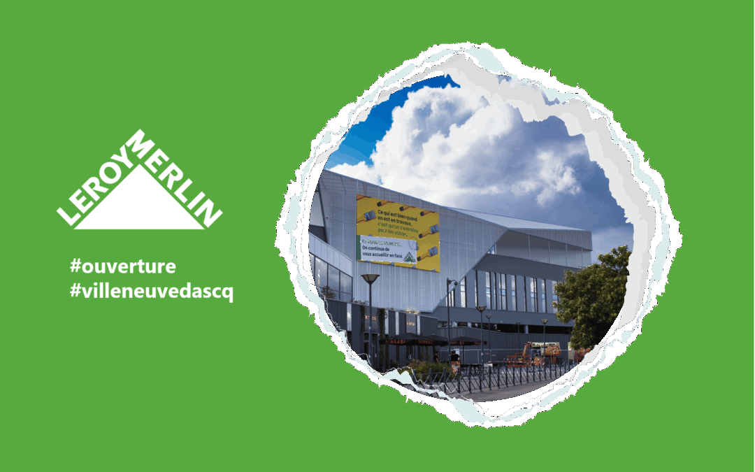 Le 18 septembre, Leroy Merlin ouvre les portes de son nouveau magasin à Villeneuve d’Ascq