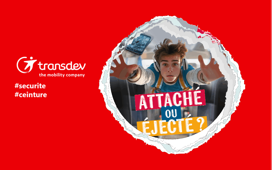« Attaché ou éjecté ? » -Transdev Hauts-De-France et Transdev Grand Est lancent une campagne de sensibilisation au port de la ceinture dans les cars scolaires