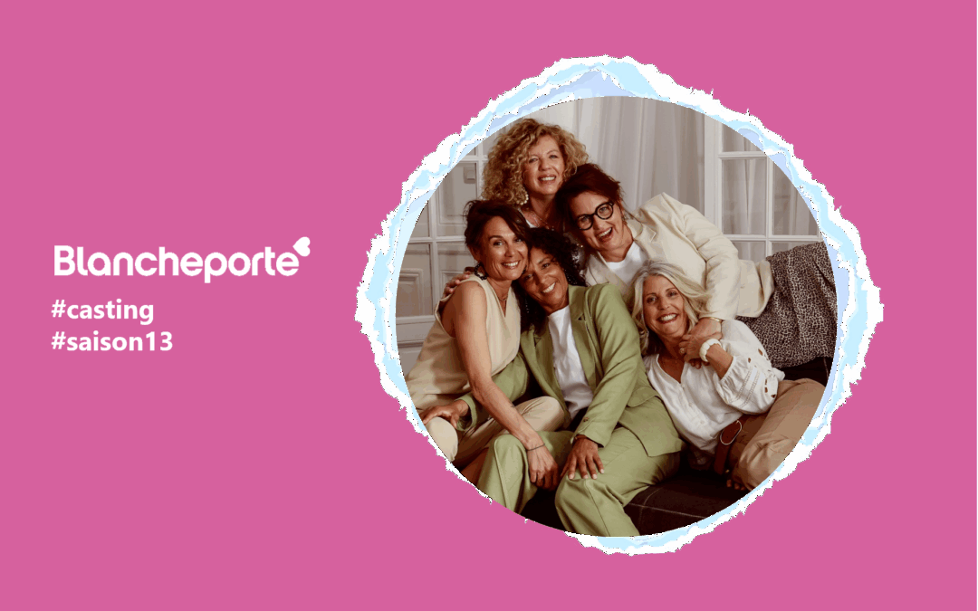 Ouverture des candidatures pour la 13ᵉ édition du casting Blancheporte