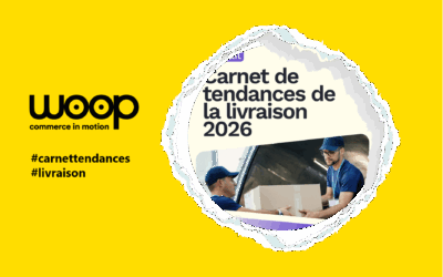 Carnet de tendances 2026 : Woop décrypte le futur de la livraison et de la logistique