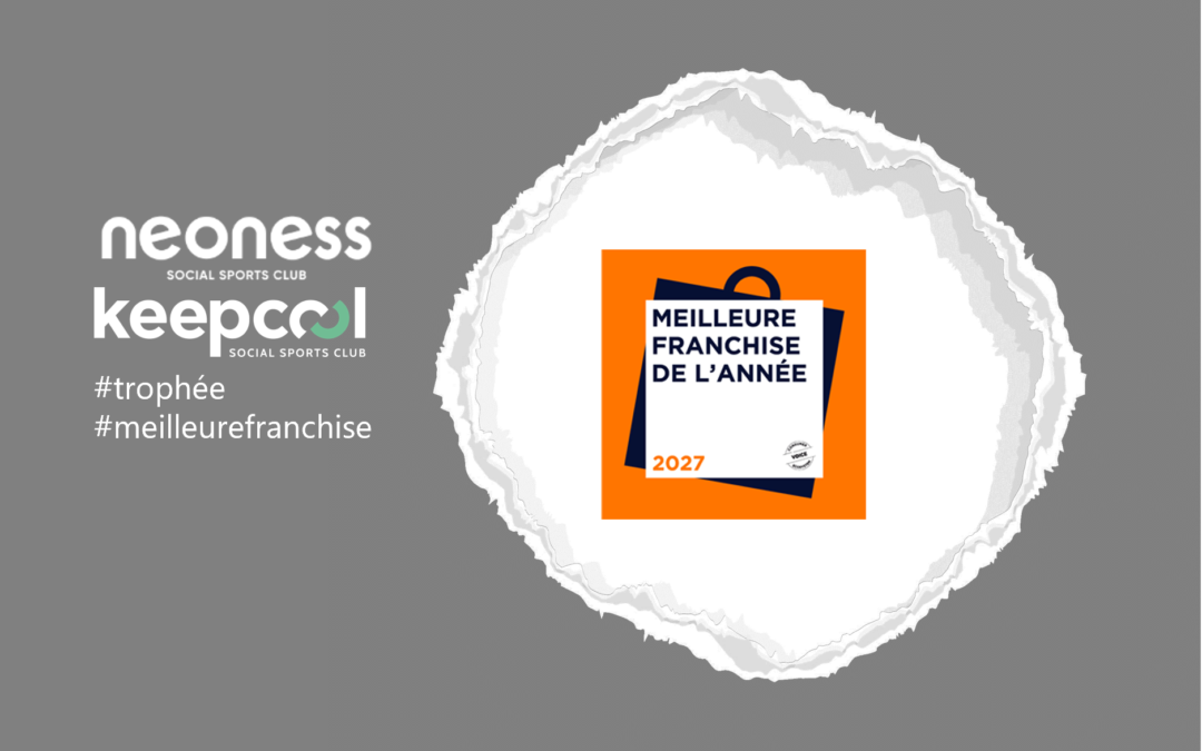 Keepcool et Neoness élues « Meilleure Franchise de l’Année 2027 »